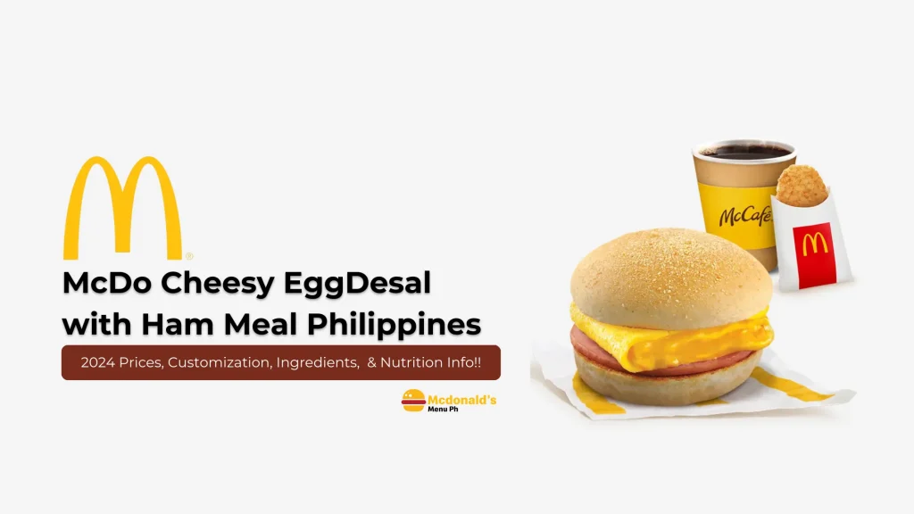 Cheesy Eggdesal with Ham Meal Price McDo Philippines 2024
